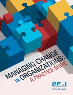 Managing Change in Organizations - A Practice Guide