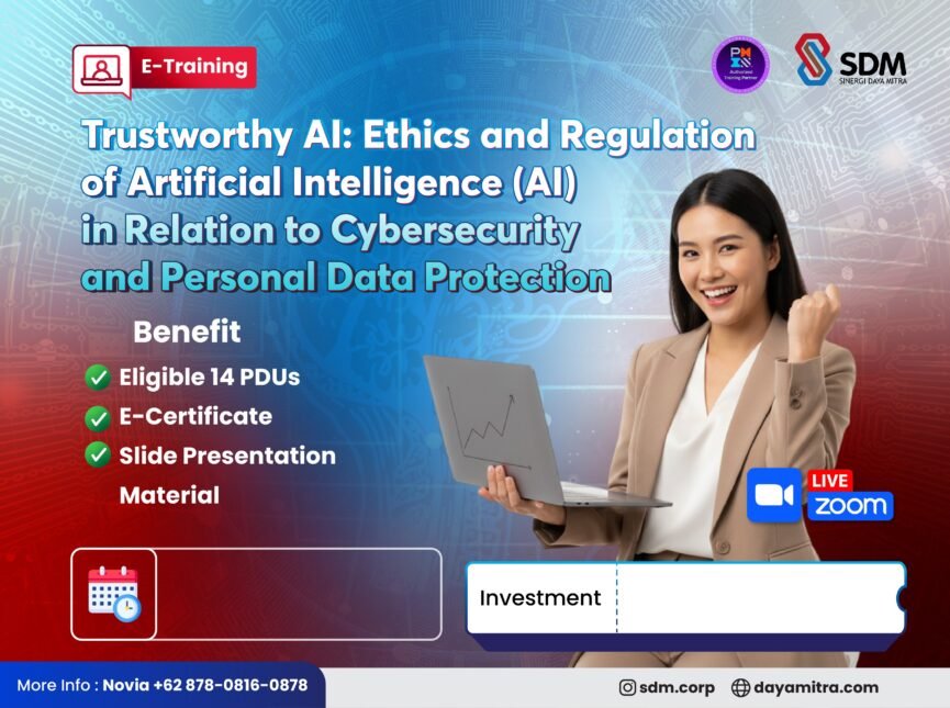 Trustworthy AI: Ethics and Regulation of Artificial Intelligence (AI) in Relation to Cybersecurity and Personal Data Protection